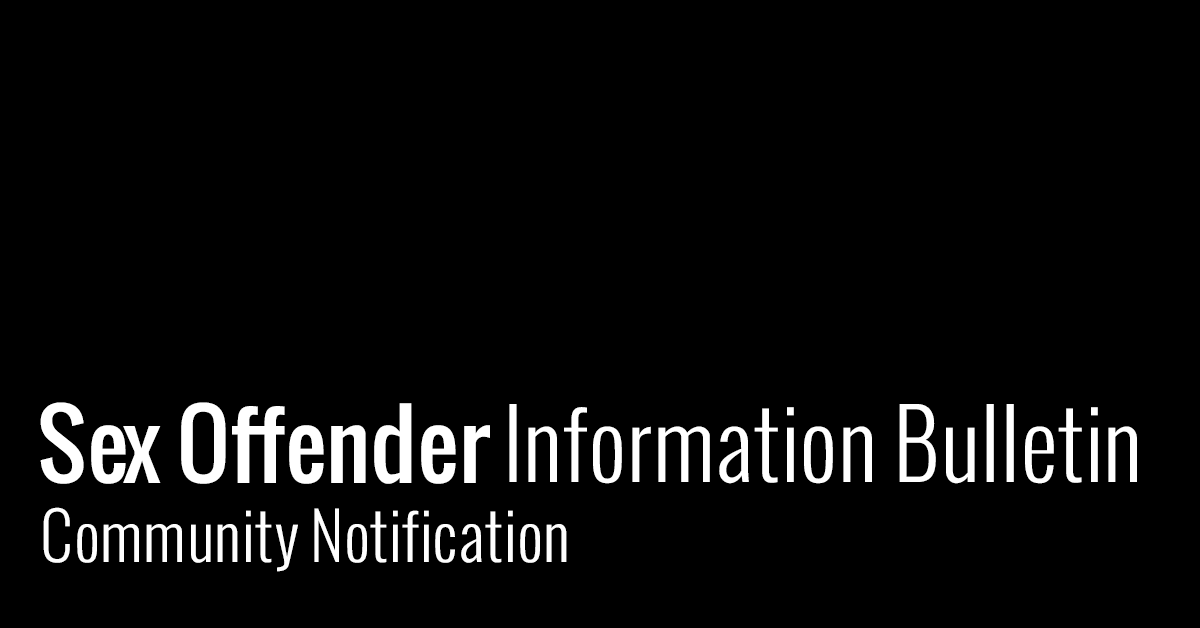 Sex Offender Information Bulletin Community Notification